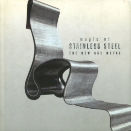 Magic of STAINLESS STEEL - The New Age Metal