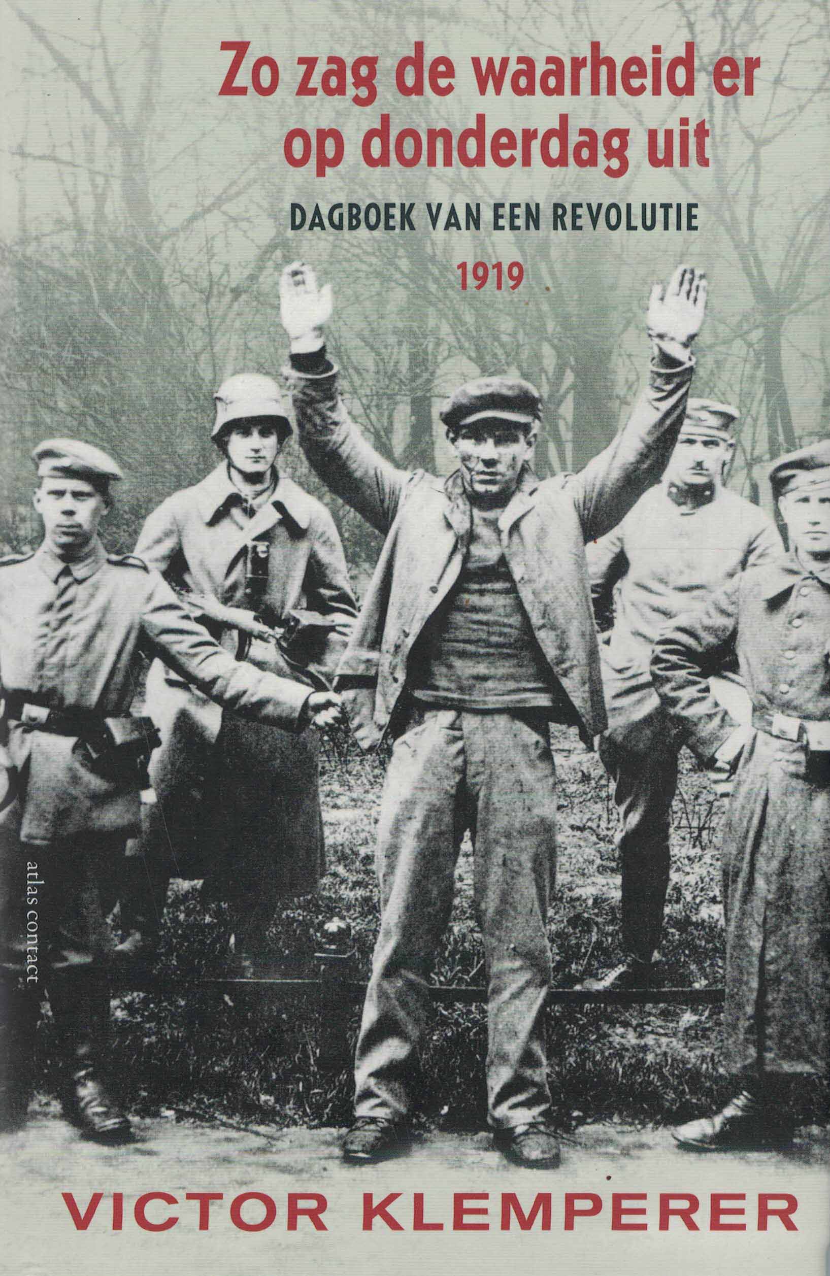 Zo zag de waarheid er op donderdag uit - Dagboek van een revolutie 1919