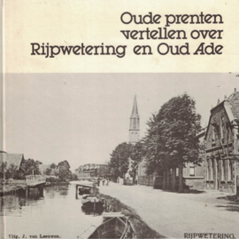 Oude prenten vertellen over Rijpwetering en Oude Ade