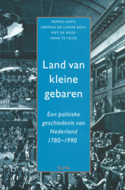 Land van kleine gebaren - Een politieke geschiedenis van Nederland 1780-1990