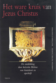 Het ware kruis van Jezus Christus - De ontdekking door keizerin Helena van kruishout en opschrift