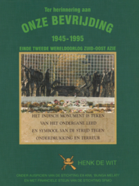 Ter herinnering aan onze bevrijding 1945-1995 - Einde Tweede Wereldoorlog Zuid-Oost Azië