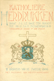 Katholieke herdrukken - Vanaf J.G. Le Sage ten Broek tot Dr. H.J.A.M. Schaepman 1816-1903 (deel I en II)