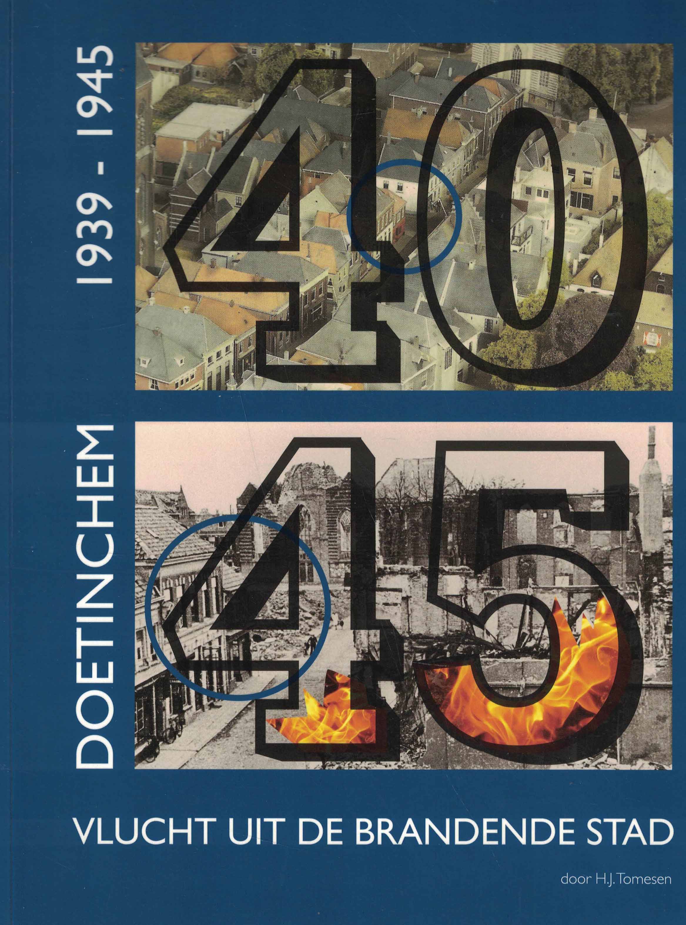 Doetinchem 1939-1945 - Vlucht uit de brandende stad