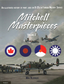 Mitchell Masterpieces - An illustrated History of Paint Jobs on B-25s in Foreign Military Service - Volume 2