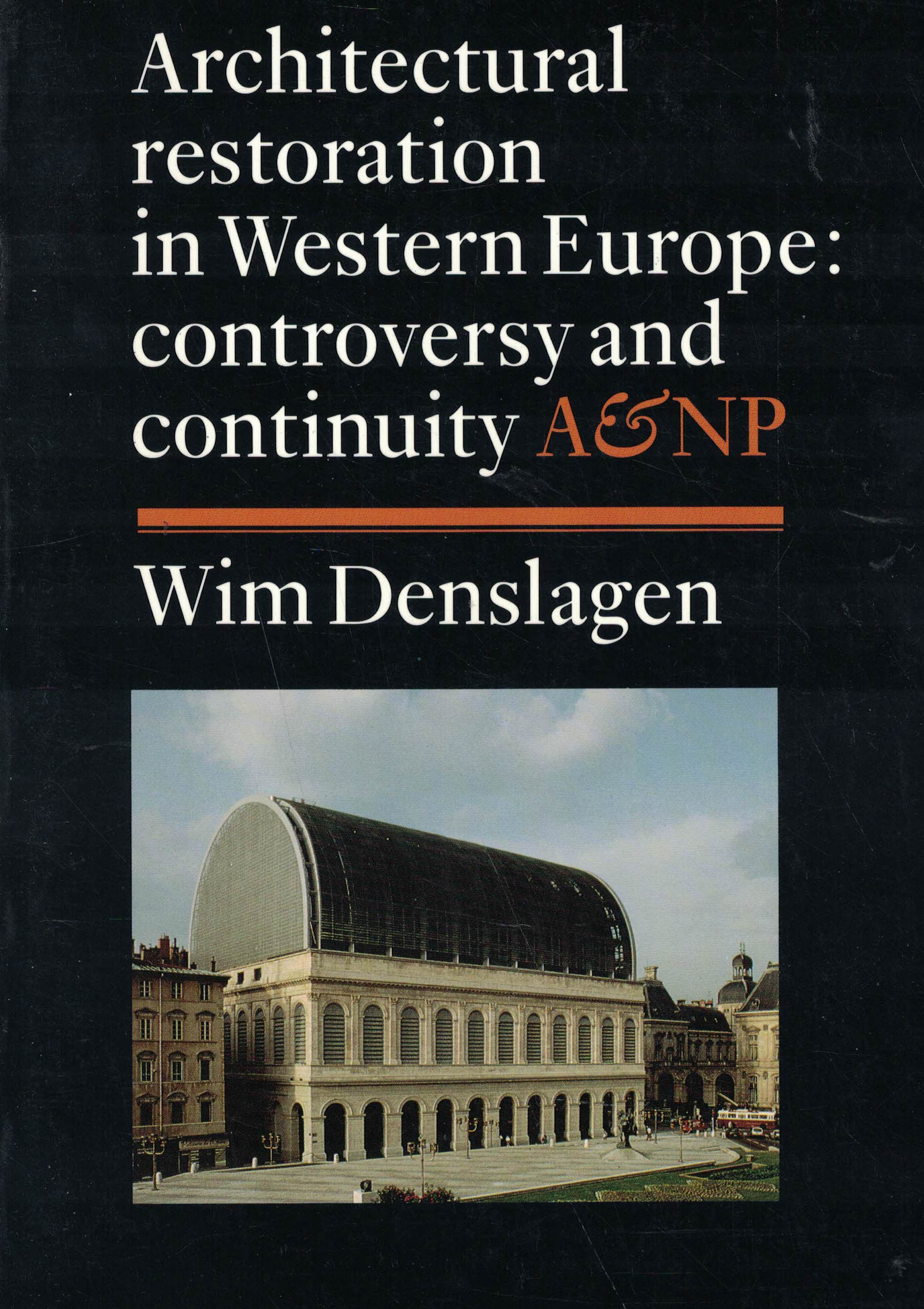 Architectural restoration in Western Europe: controversary and continuity