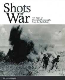 Shots of War - 150 Years of Dramatic Photography from the Battlefield (nieuw)