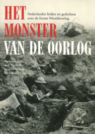 Het monster van de oorlog - Nederlandse liedjes en gedichten over de Eerste Wereldoorlog