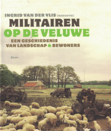 Militairen op de Veluwe - Een geschiedenis van landschap & bewoners