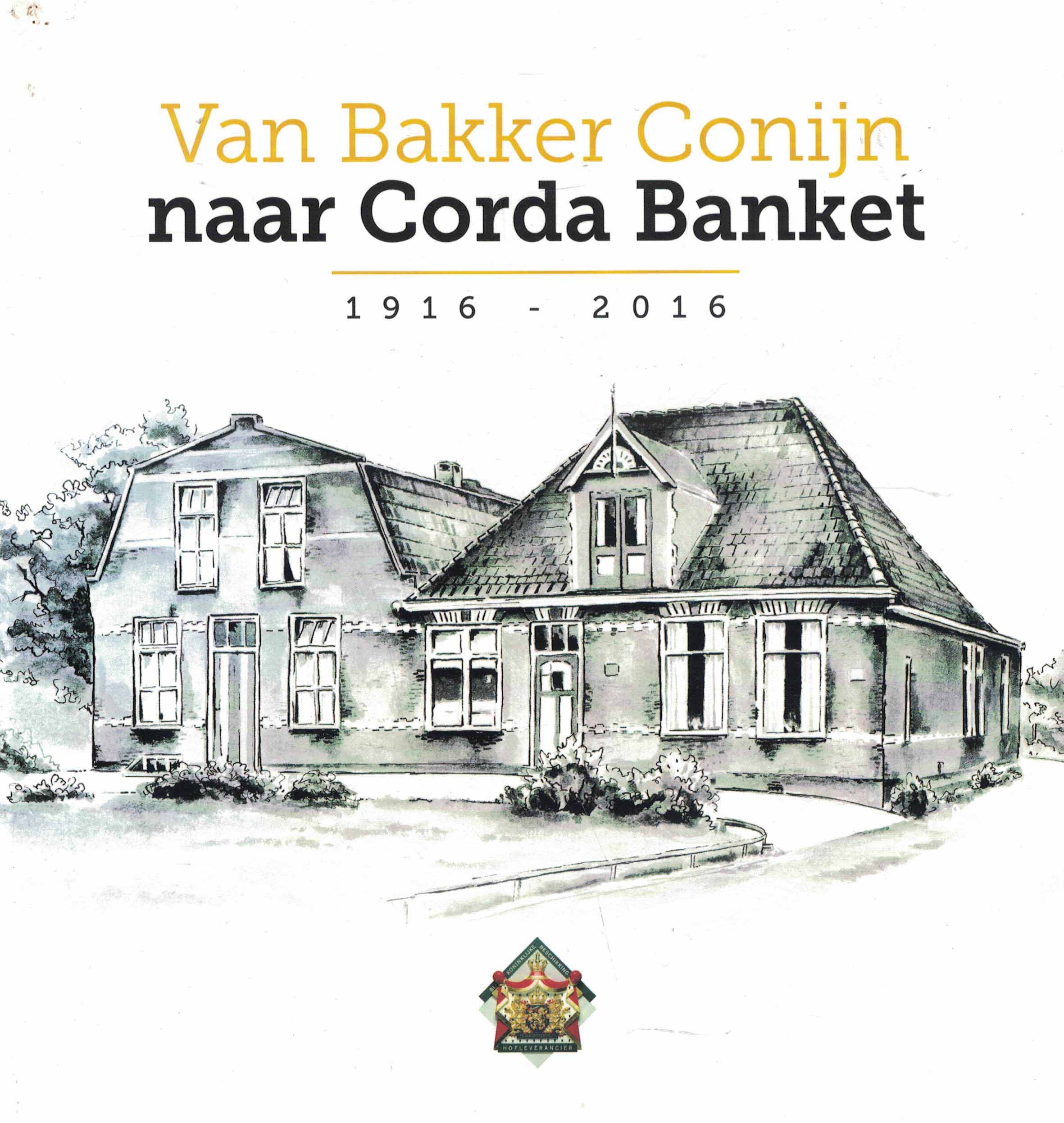 Van Bakker Conijn naar Corda Banket 1916-2016