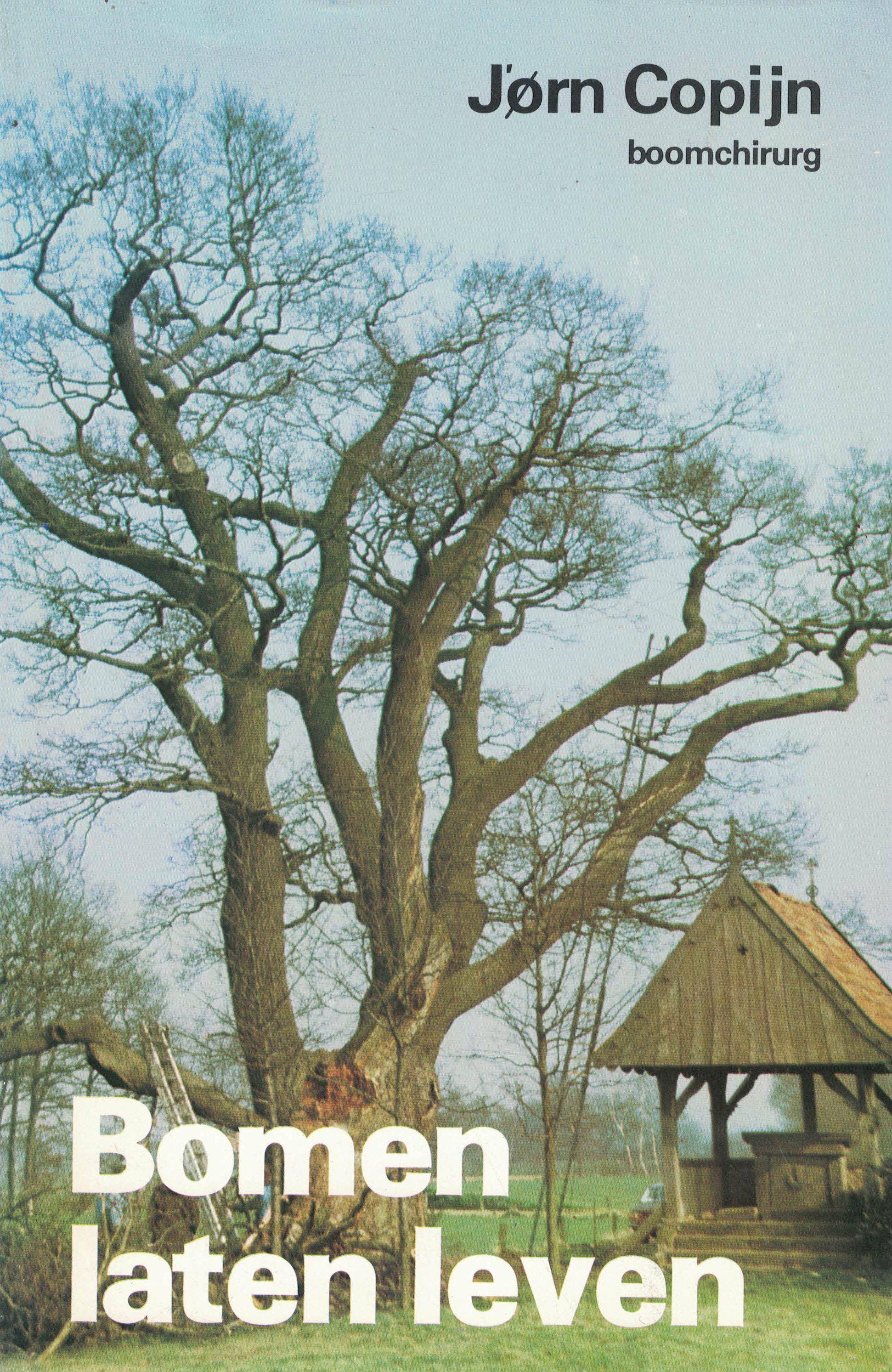 Bomen laten leven - Bomen in stad en land, hun funktie, geschiedenis en verzorging
