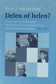 Delen of helen? - Kroniek van Hervormd kerkelijk leven in en met de Gereformeerde Bond 1951-1981