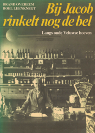 Bij Jacob rinkelt nog de bel - Langs oude veluwse hoeven