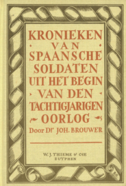 Kronieken van Spaansche soldaten uit het begin van de Tachtigjarigen Oorlog (herdruk)