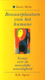 Bewaarplaatsen van het humane - Essays over de menselijke waardigheid