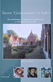 Tussen 'Goidscameren' en hofjes - De ontwikkeling van charitas en ouderenzorg in Nederland tot ca. 1600