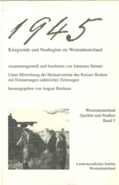 1945 - Kriegsende und Neubeginn im Westmünsterland - Quellen und Studien Band 5