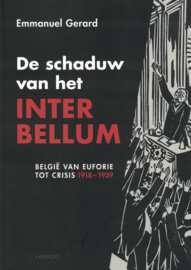 De schaduw van het Interbellum - België van euforie tot crisis 1918-1939