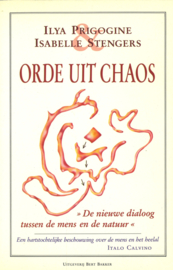 Orde uit chaos - De nieuwe dialoog tussen de mens en de natuur