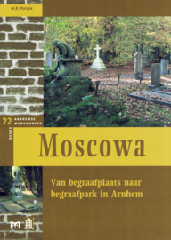 Arnhemse Monumentenreeks: Moscowa - Van begraafplaats naar begraafpark in Arnhem