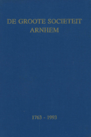 De Groote Societeit Arnhem 1763-1993