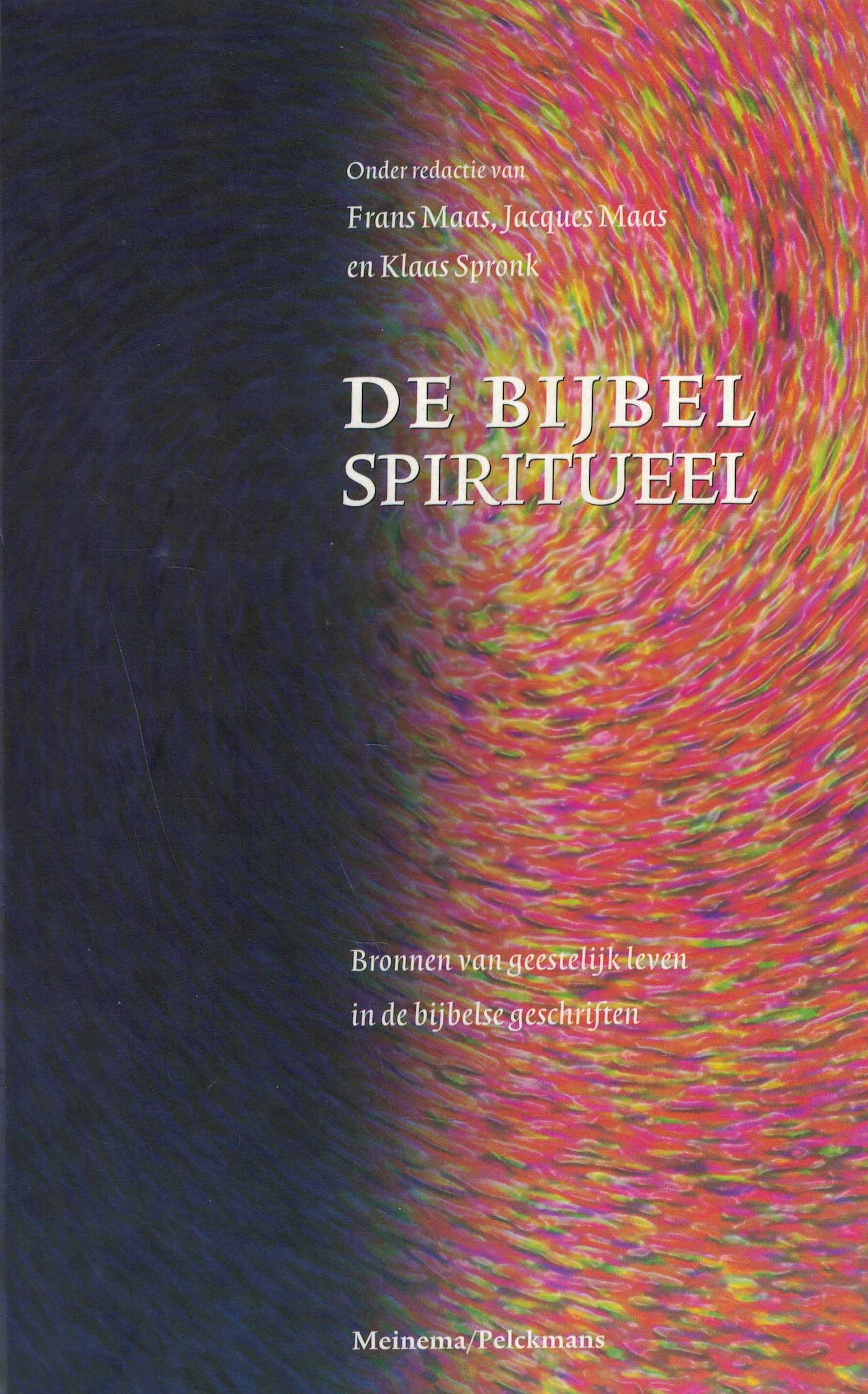 De Bijbel spiritueel - Bronnen van geestelijk leven in de bijbels geschriften