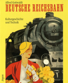Deutsche Reichsbahn - Kulturgeschichte und Technik