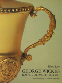 GEORGE WICKES - Royal Goldsmith 1698-1761