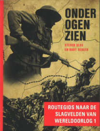 Onder ogen zien - Routegids naar de slagvelden van wereldoorlog 1