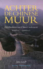 Achter de Chinese Muur - Geschiedenis van China's isolement 1000v.C. - 2000n.C.