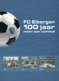 FC Eibergen 100 jaar meer dan voetbal