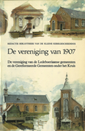 De vereniging van 1907 - De vereniging van de Ledeboeriaanse gemeenten en de Gereformeerde Gemeenten onder het Kruis