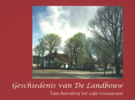 Geschiedenis van De Landbouw - Van boerderij tot café restaurant