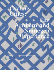 Cycling Cities: The Arnhem and Nijmegen Experience