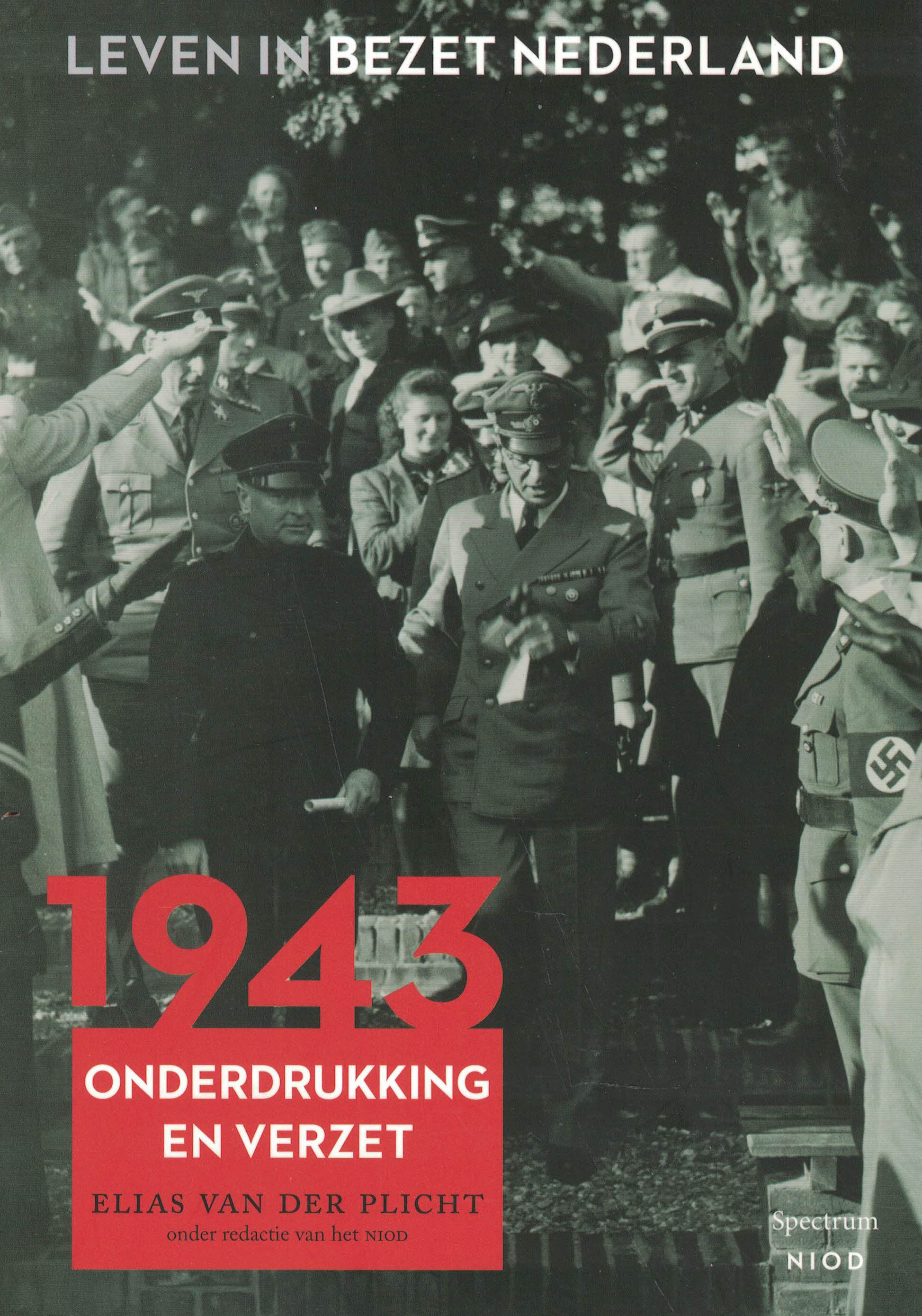 Leven in bezet Nederland - 1943 Onderdrukking en verzet