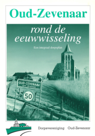 Oud-Zevenaar rond de eeuwwisseling - Een integraal dorpsplan