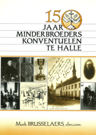 150 Jaar Minderbroeders Konventuelen te Halle 1842-1992