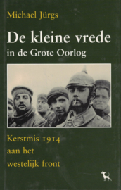 De kleine vrede in de grote oorlog - Kerstmis 1914 aan het westelijk front