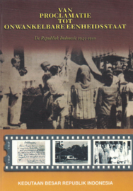 Van proclamatie tot onwankelbare eenheidsstaat - De Republiek Indonesië 1945-1950