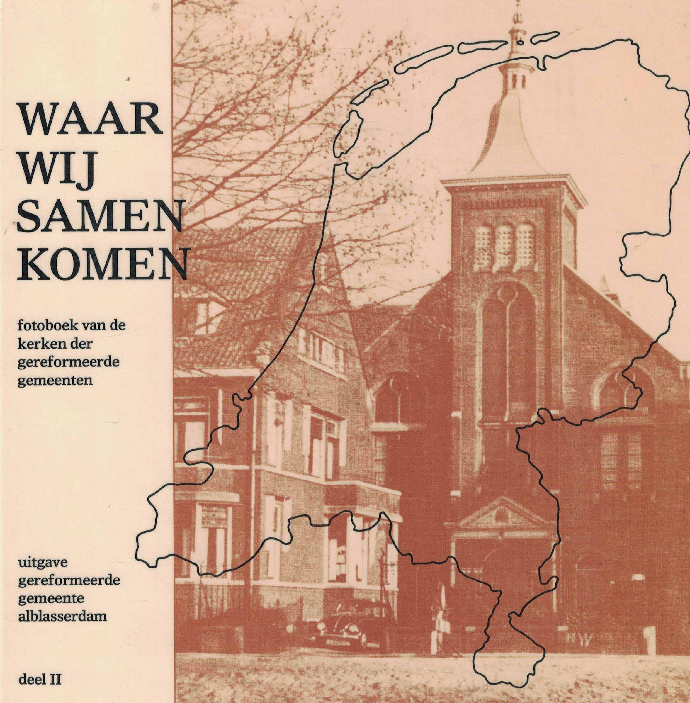 Waar wij samen komen - Fotoboek van de kerken der gereformeerde gemeenten (deel II)