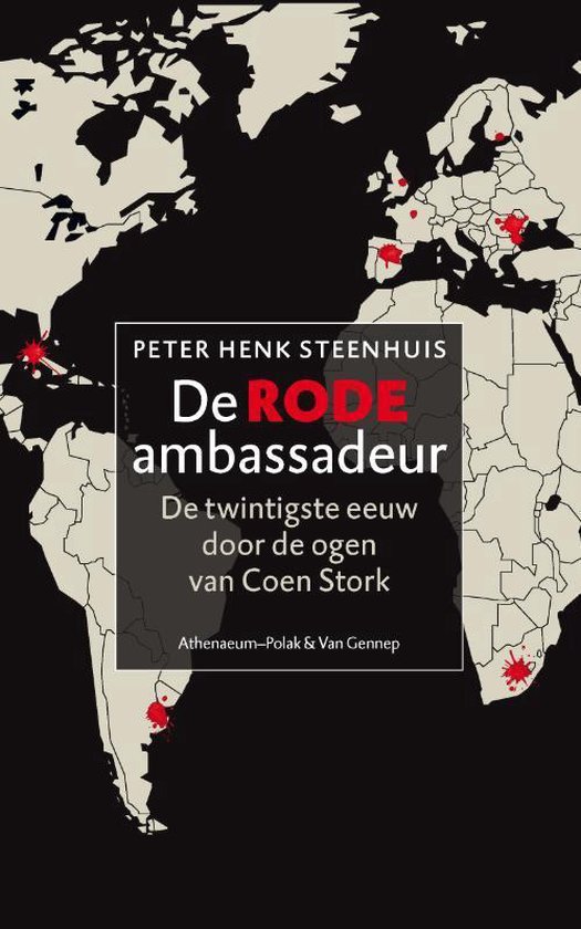 De RODE ambassadeur - De twintigste eeuw door de ogen van Coen Stork