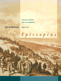 Episcopius Jan de Bisschop (1628-1671) - Advocaat en tekenaar