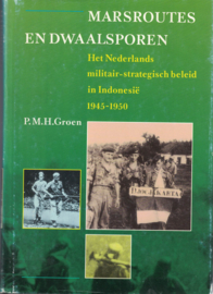 Marsroutes en dwaalsporen - Het Nederlands militair-strategisch beleid in Indonesië 1945-1950