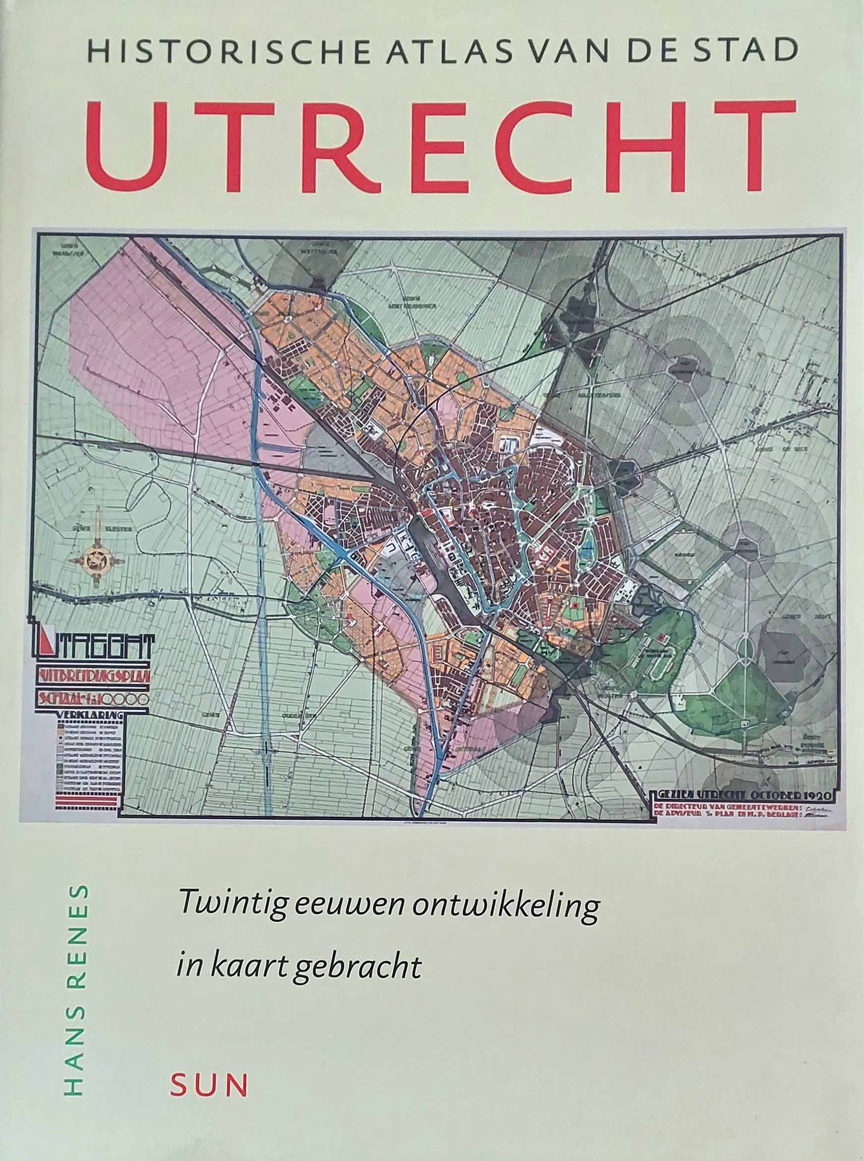 Historische atlas van de stad Utrecht - Twintig eeuwen ontwikkeling in kaart gebracht