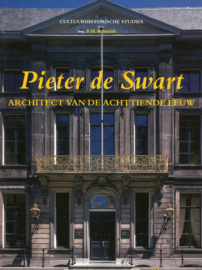 Pieter de Swart - Architect van de achttiende eeuw