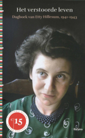 Het verstoorde leven - Dagboek van Etty Hillesum 1941-1943