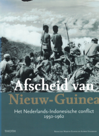 Afscheid van Nieuw-Guinea - Het Nederlands-Indonesische conflict 1950-1962