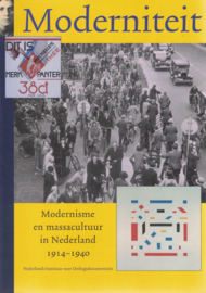 Moderniteit - Modernisme en massacultuur in Nederland 1914-1940