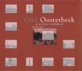 Oud Oosterbeek en de kleine werkelijkheid deel 1Oud Oosterbeek en de kleine werkelijkheid deel 1