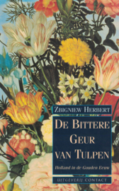 De Bittere Geur van Tulpen - Holland in de Gouden Eeuw